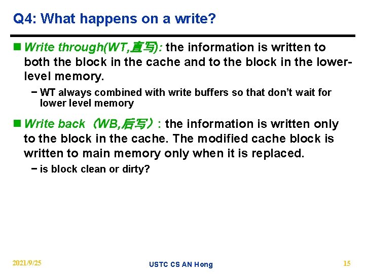 Q 4: What happens on a write? n Write through(WT, 直写): the information is
