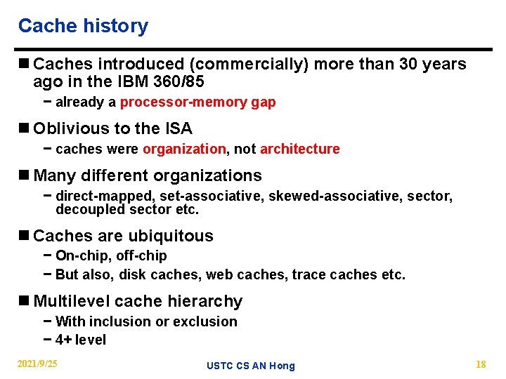 Cache history n Caches introduced (commercially) more than 30 years ago in the IBM