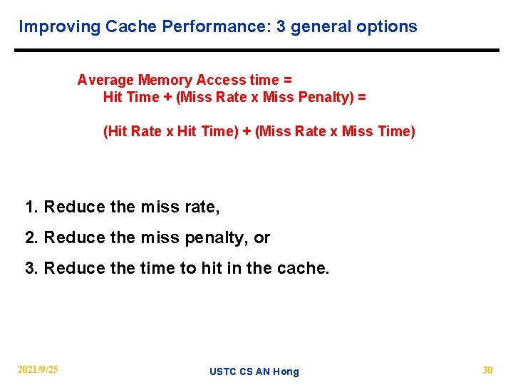 Improving Cache Performance: 3 general options Average Memory Access time = Hit Time +