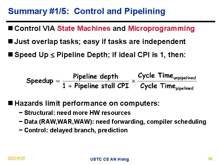Summary #1/5: Control and Pipelining n Control VIA State Machines and Microprogramming n Just