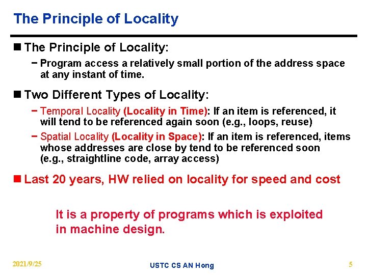 The Principle of Locality n The Principle of Locality: − Program access a relatively