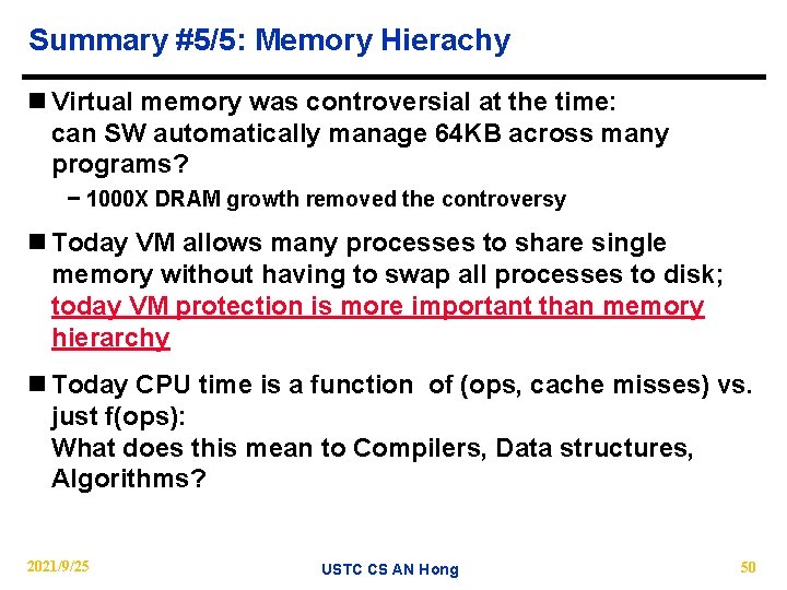 Summary #5/5: Memory Hierachy n Virtual memory was controversial at the time: can SW