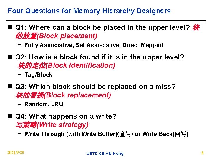 Four Questions for Memory Hierarchy Designers n Q 1: Where can a block be