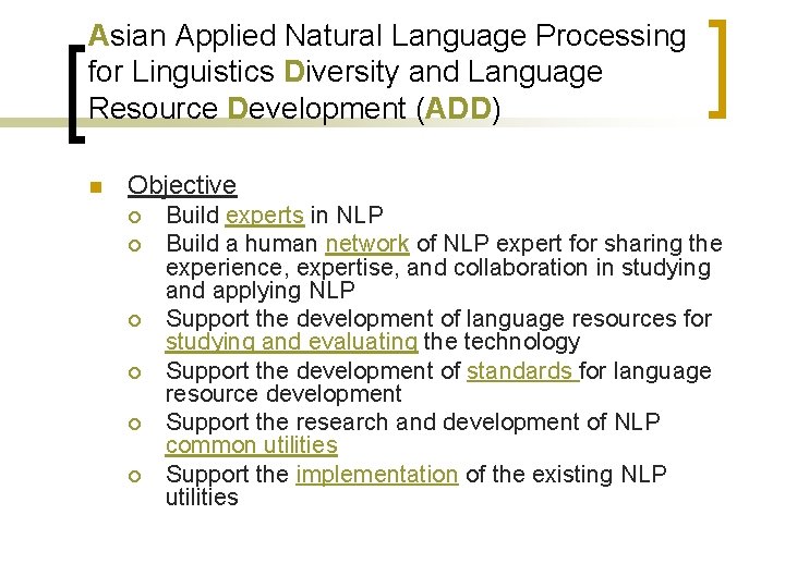 Asian Applied Natural Language Processing for Linguistics Diversity and Language Resource Development (ADD) n