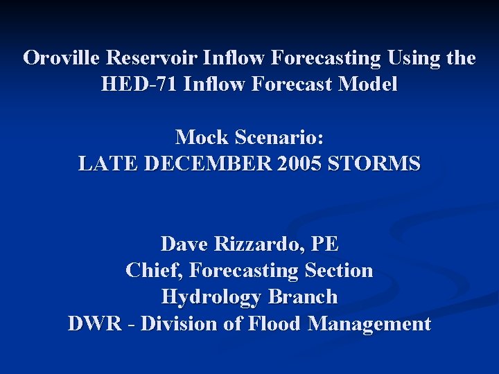 Oroville Reservoir Inflow Forecasting Using the HED-71 Inflow Forecast Model Mock Scenario: LATE DECEMBER