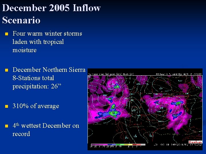 December 2005 Inflow Scenario n Four warm winter storms laden with tropical moisture n