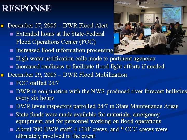 RESPONSE n n December 27, 2005 – DWR Flood Alert n Extended hours at