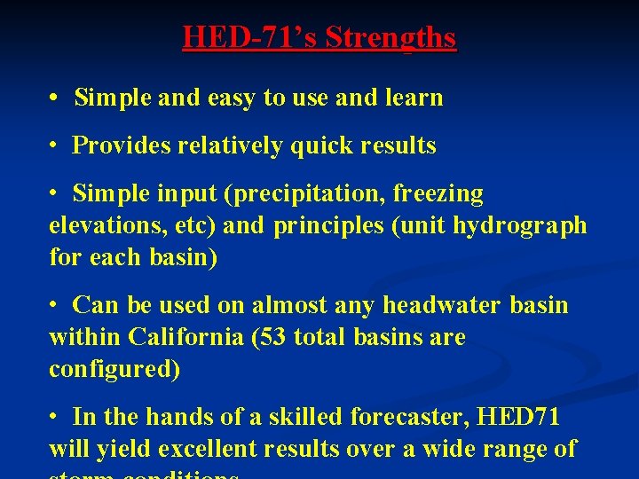 HED-71’s Strengths • Simple and easy to use and learn • Provides relatively quick