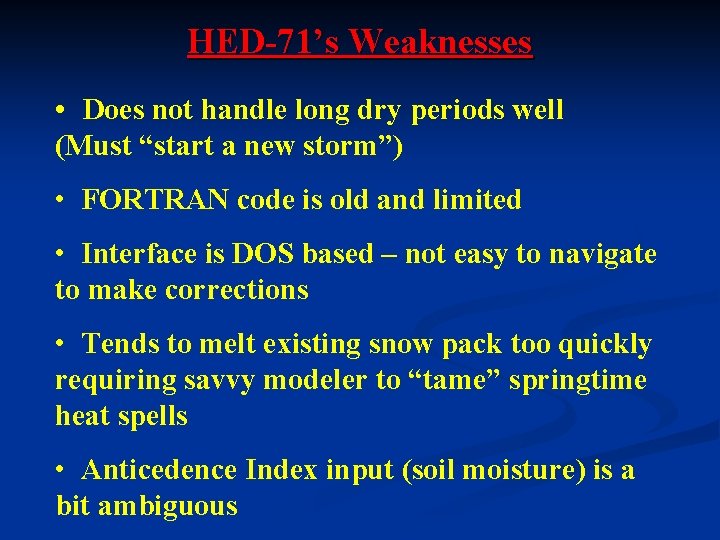 HED-71’s Weaknesses • Does not handle long dry periods well (Must “start a new