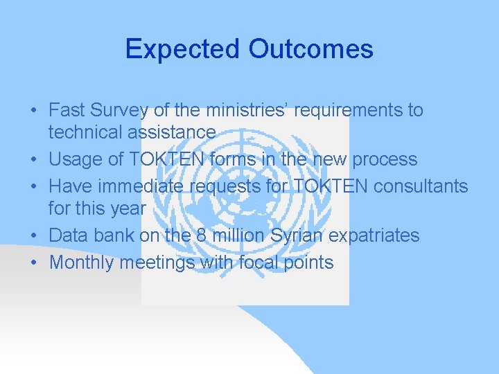 Expected Outcomes • Fast Survey of the ministries’ requirements to technical assistance • Usage