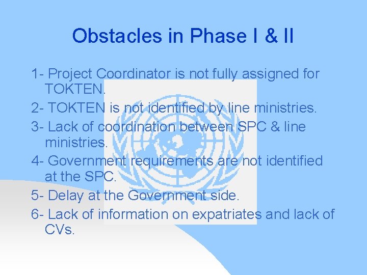 Obstacles in Phase I & II 1 - Project Coordinator is not fully assigned