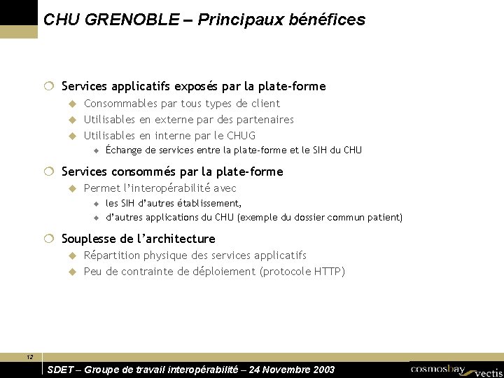 CHU GRENOBLE – Principaux bénéfices ¦ Services applicatifs exposés par la plate-forme Consommables par