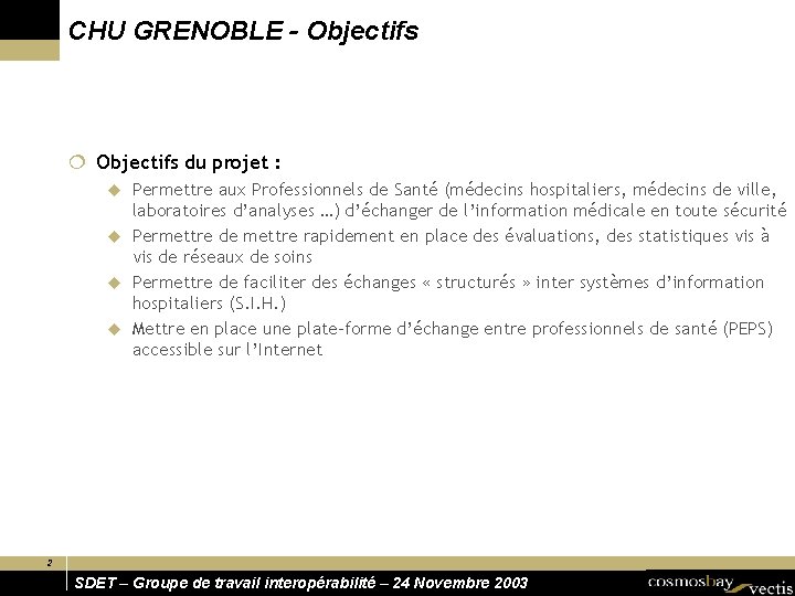 CHU GRENOBLE - Objectifs ¦ Objectifs du projet : Permettre aux Professionnels de Santé