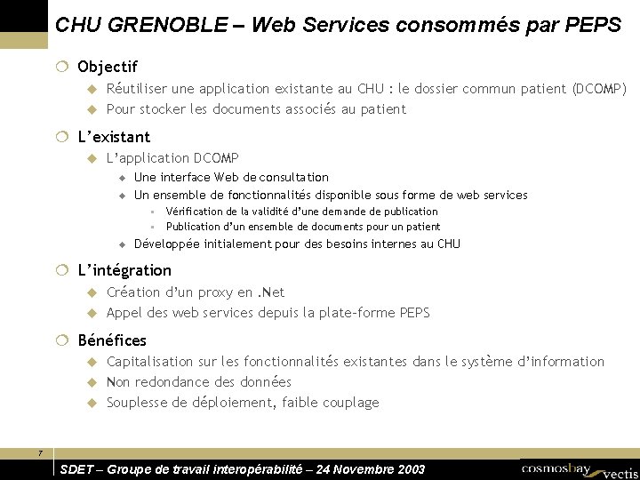 CHU GRENOBLE – Web Services consommés par PEPS ¦ Objectif Réutiliser une application existante
