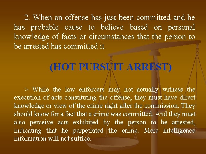 2. When an offense has just been committed and he has probable cause to