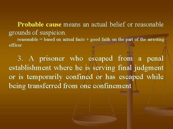 Probable cause means an actual belief or reasonable grounds of suspicion. reasonable = based