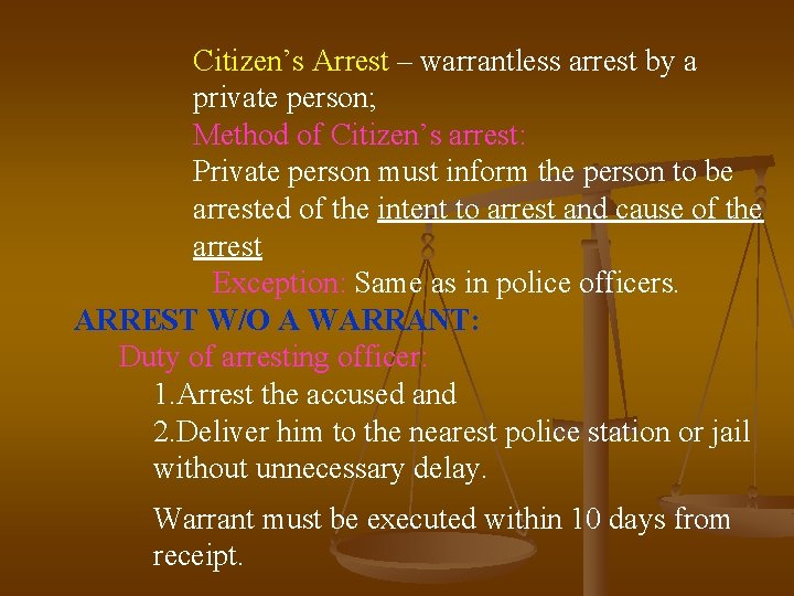 Citizen’s Arrest – warrantless arrest by a private person; Method of Citizen’s arrest: Private