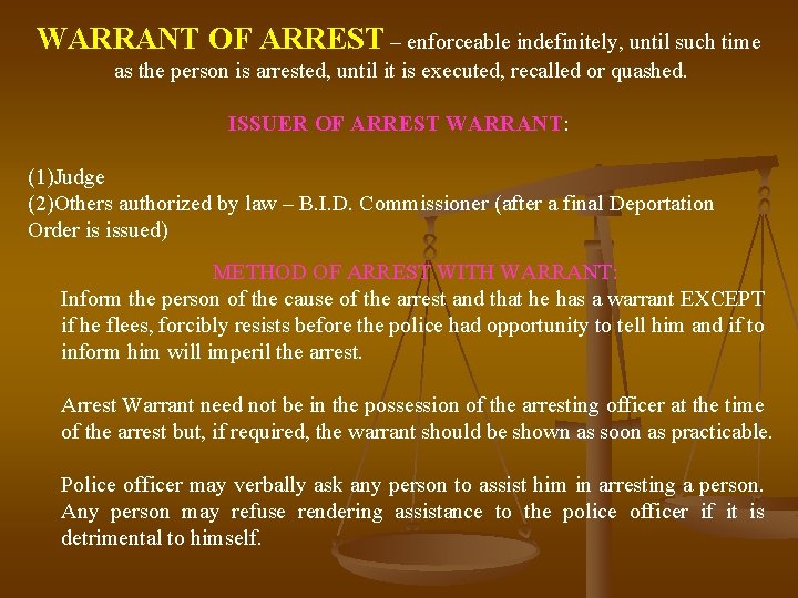 WARRANT OF ARREST – enforceable indefinitely, until such time as the person is arrested,