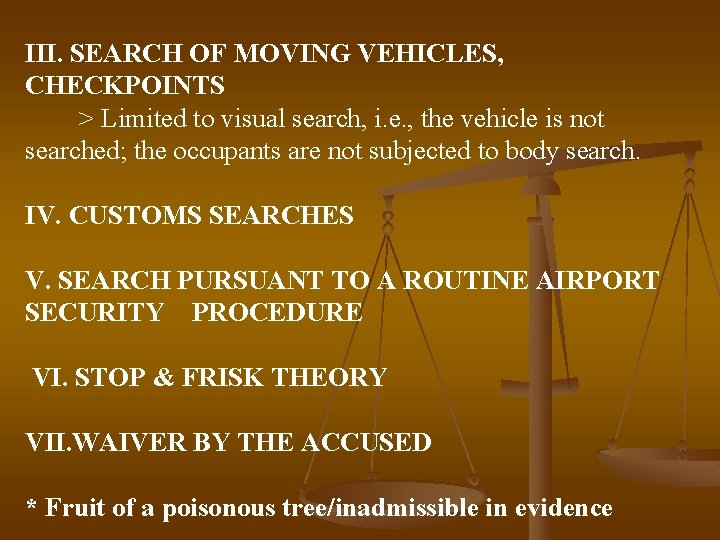 III. SEARCH OF MOVING VEHICLES, CHECKPOINTS > Limited to visual search, i. e. ,