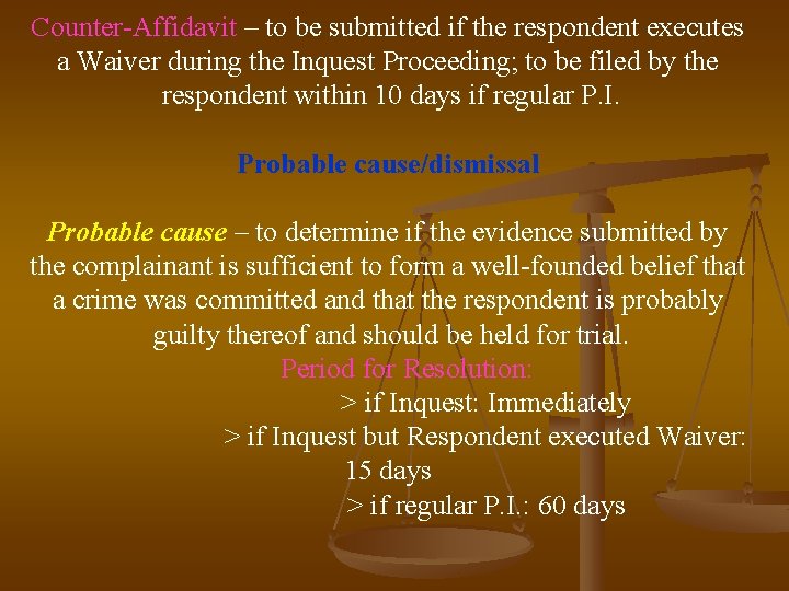 Counter-Affidavit – to be submitted if the respondent executes a Waiver during the Inquest
