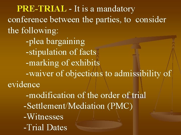 PRE-TRIAL - It is a mandatory conference between the parties, to consider the following: