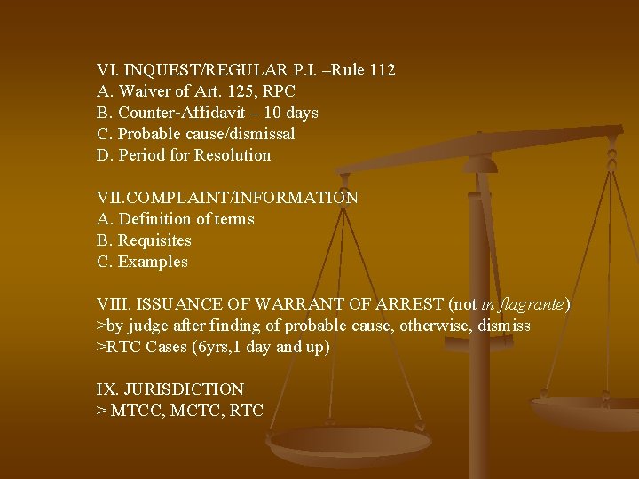 VI. INQUEST/REGULAR P. I. –Rule 112 A. Waiver of Art. 125, RPC B. Counter-Affidavit