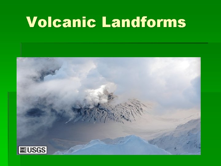 Volcanic Landforms 