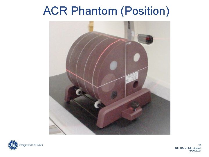 ACR Phantom (Position) 10 GE Title or job number 9/25/2021 