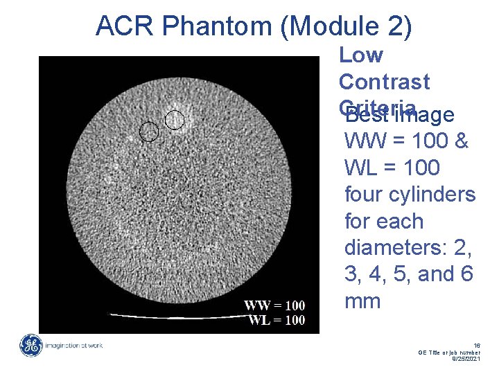 ACR Phantom (Module 2) Low Contrast Criteria Best image WW = 100 & WL