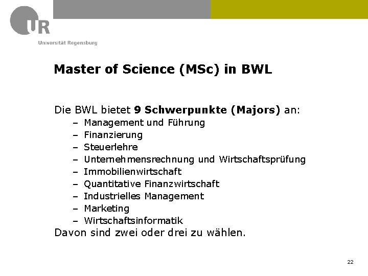 Master of Science (MSc) in BWL Die BWL bietet 9 Schwerpunkte (Majors) an: –
