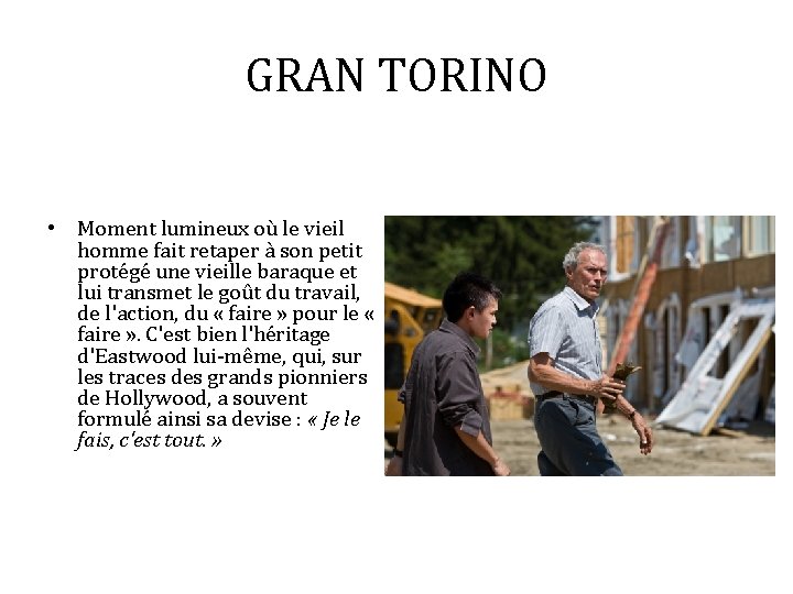 GRAN TORINO • Moment lumineux où le vieil homme fait retaper à son petit