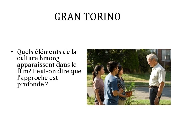 GRAN TORINO • Quels éléments de la culture hmong apparaissent dans le film? Peut-on