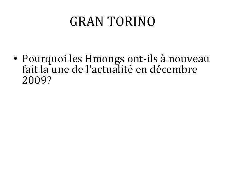 GRAN TORINO • Pourquoi les Hmongs ont-ils à nouveau fait la une de l'actualité