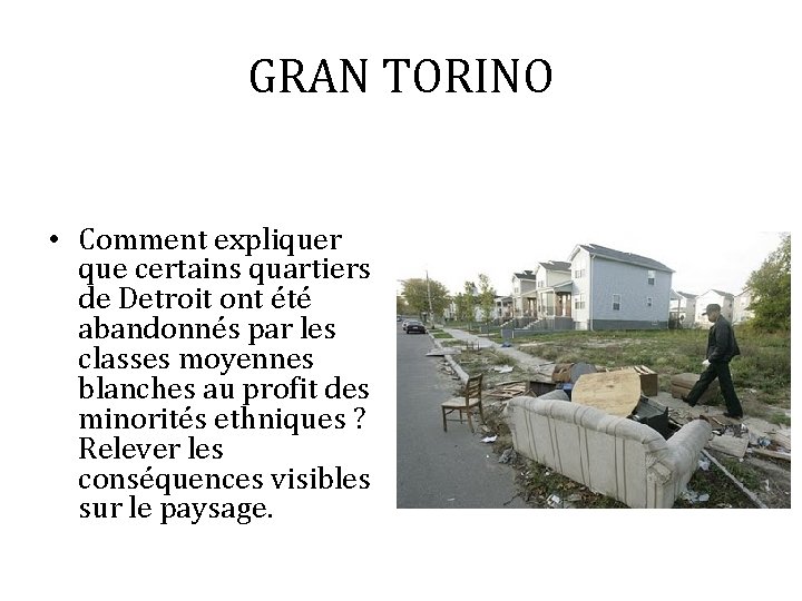 GRAN TORINO • Comment expliquer que certains quartiers de Detroit ont été abandonnés par