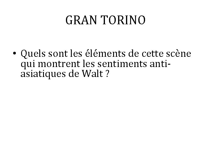 GRAN TORINO • Quels sont les éléments de cette scène qui montrent les sentiments