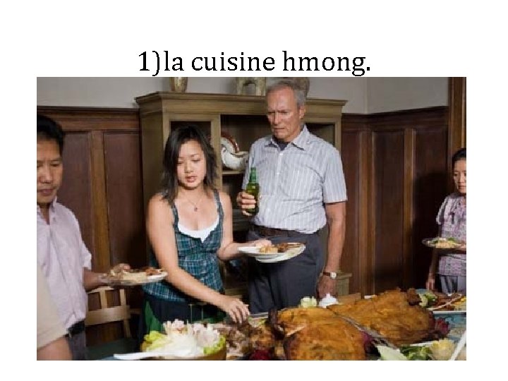 1)la cuisine hmong. 