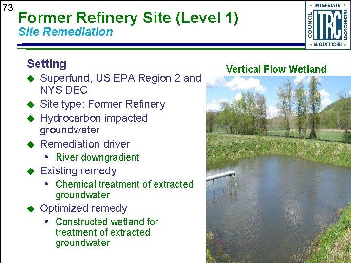 73 Former Refinery Site (Level 1) Site Remediation Setting u u Superfund, US EPA