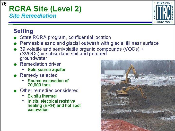 78 RCRA Site (Level 2) Site Remediation Setting u State RCRA program, confidential location