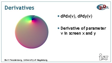 Derivatives • d. Pdx(v), d. Pdy(v) • Derivative of parameter v in screen x