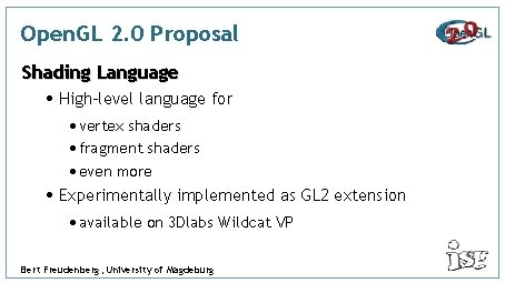 Open. GL 2. 0 Proposal Shading Language • High-level language for • vertex shaders