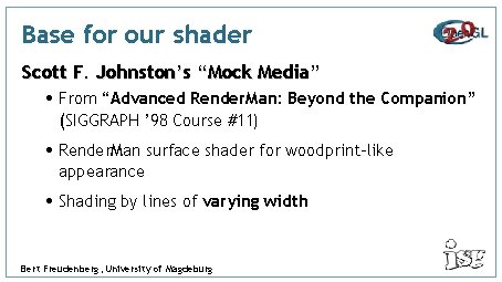 Base for our shader Scott F. Johnston’s “Mock Media” • From “Advanced Render. Man: