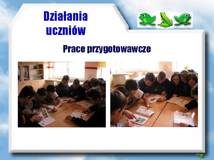 Działania uczniów Prace przygotowawcze 