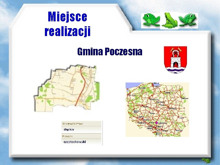 Miejsce realizacji Gmina Poczesna 