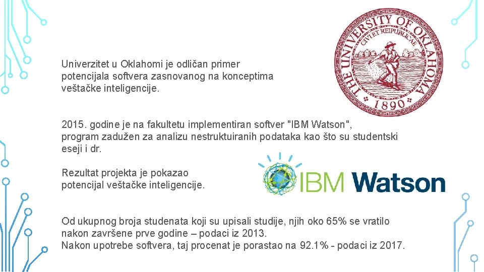 Univerzitet u Oklahomi je odličan primer potencijala softvera zasnovanog na konceptima veštačke inteligencije. 2015.