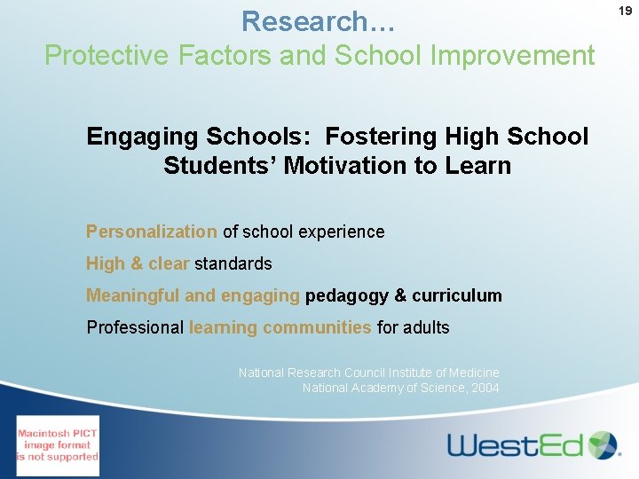 Research… Protective Factors and School Improvement Engaging Schools: Fostering High School Students’ Motivation to