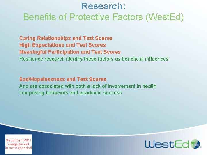 Research: Benefits of Protective Factors (West. Ed) Caring Relationships and Test Scores High Expectations