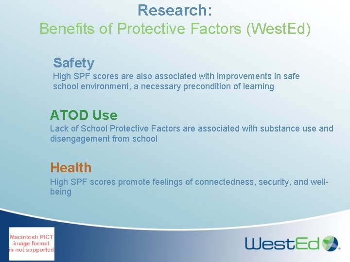 Research: Benefits of Protective Factors (West. Ed) Safety High SPF scores are also associated