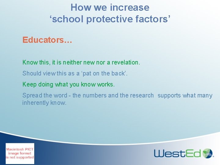 How we increase ‘school protective factors’ Educators… Know this, it is neither new nor