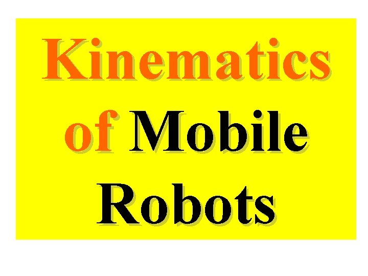 Kinematics of Mobile Robots 