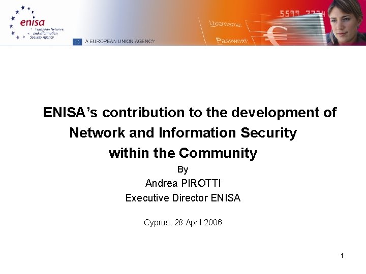 ENISA’s contribution to the development of Network and Information Security within the Community By